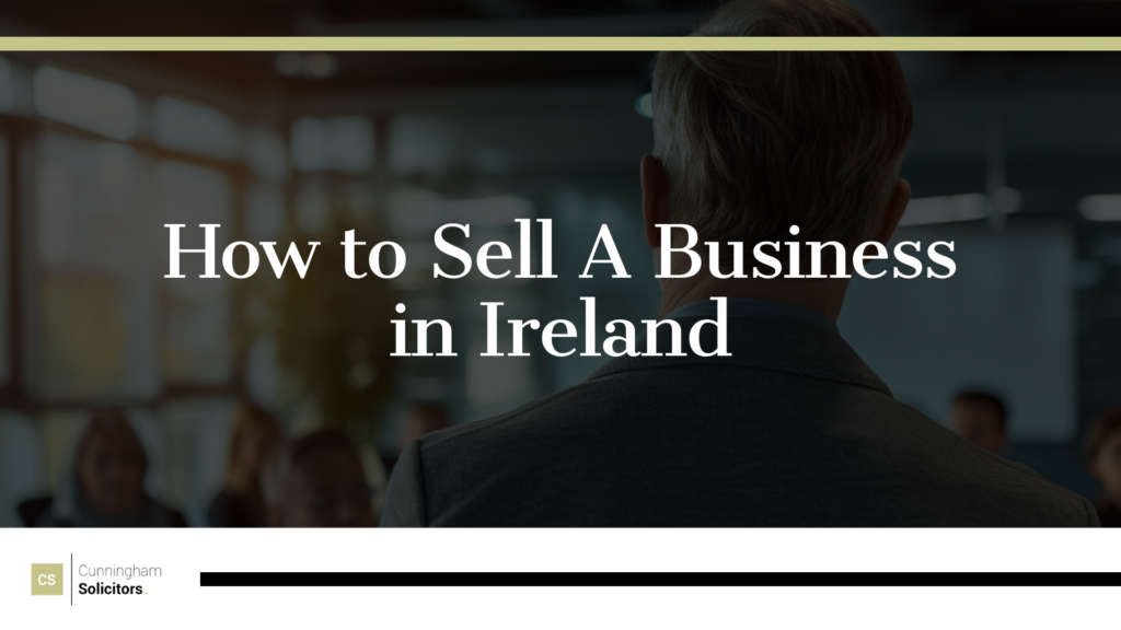 How to Sell A Business in Ireland | Cunningham Solicitors