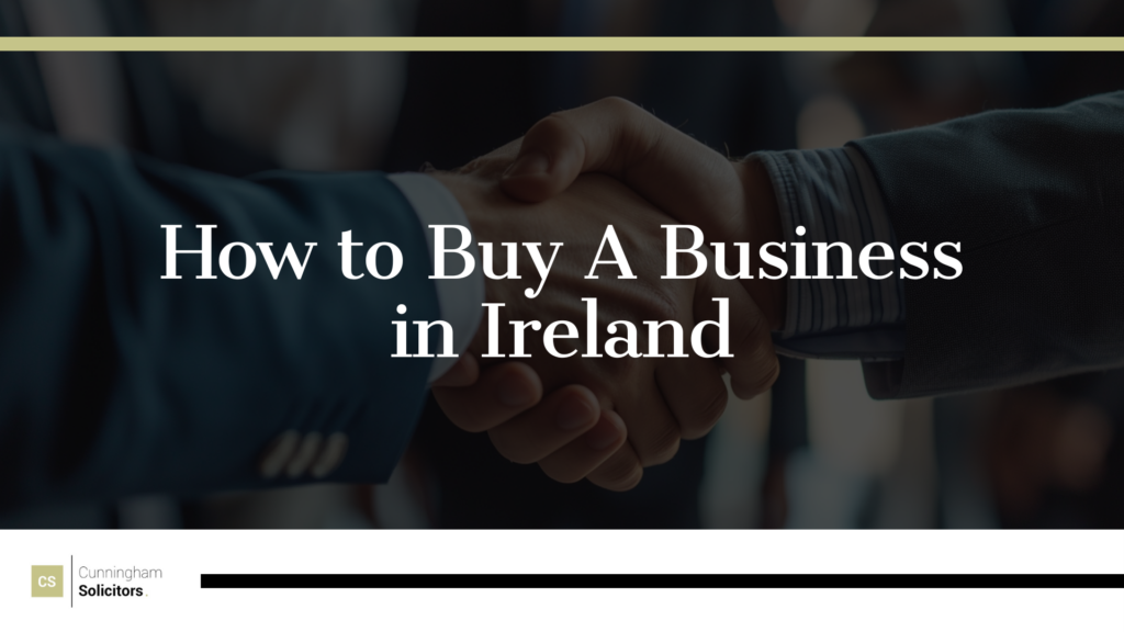 How to Buy A Business in Ireland | Cunningham Solicitors